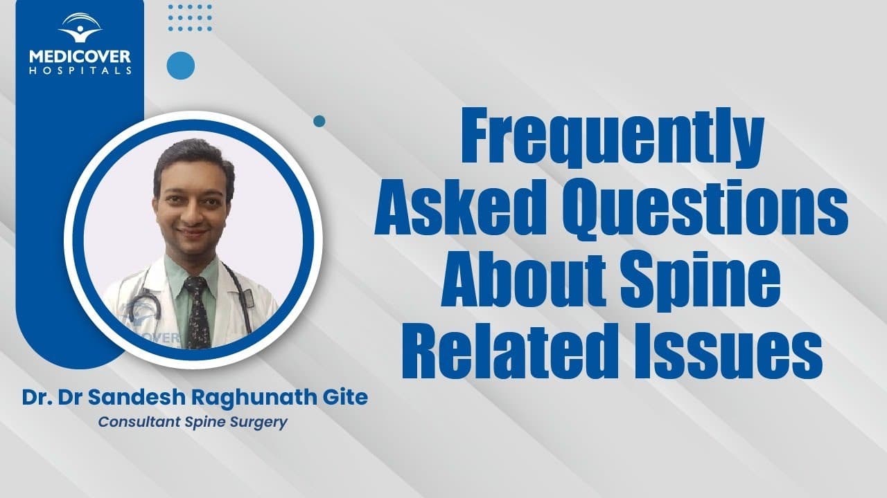 Frequently Asked Questions About Spine-Related Issues – Dr. Sandesh Raghunath Gite