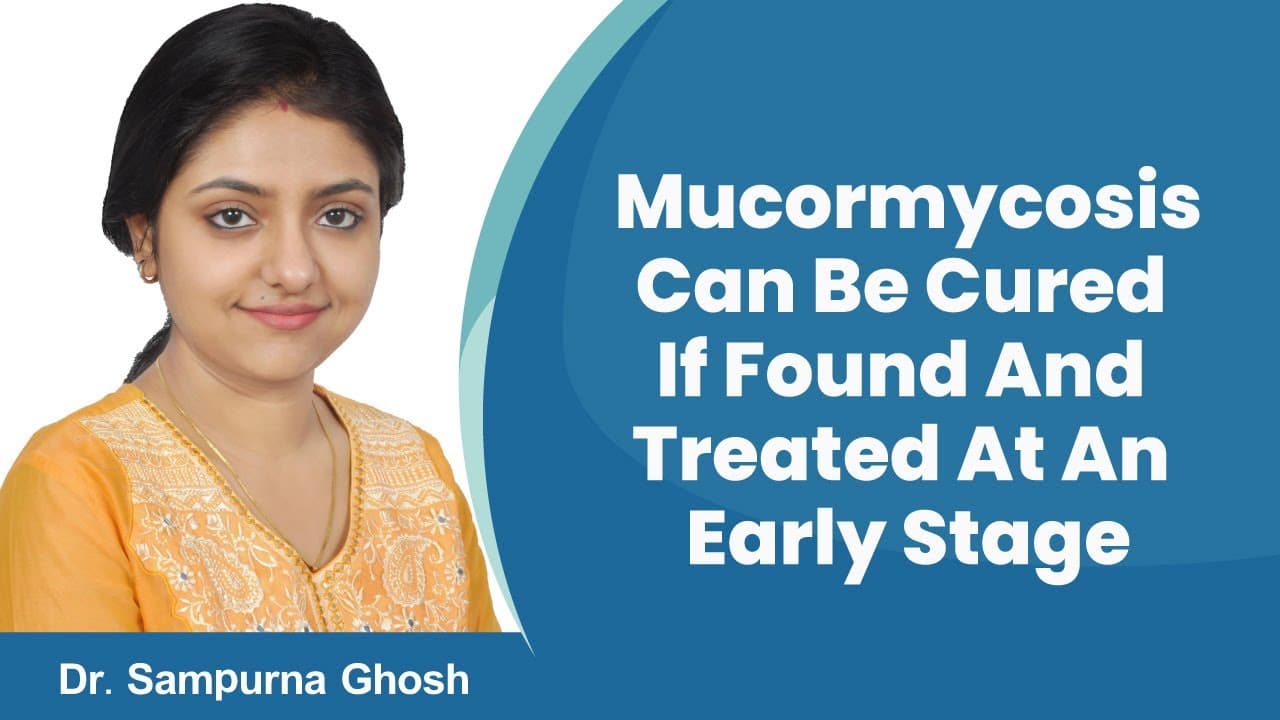 Mucormycosis Can Be Cured If Found and Treated at an Early Stage